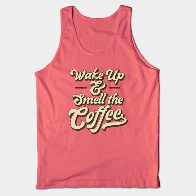 Wake Up and Smell the Coffee Retro Tank Top by Wolfkin Design